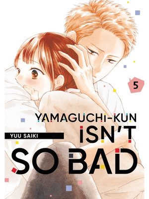 cover image of Yamaguchi-kun Isn't So Bad, Volume 5